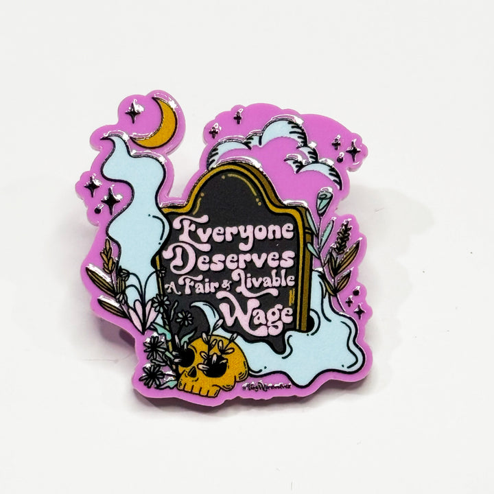 Based in Chicago by queer artist & designer Kayla Pekkala - Tiny Werewolves | Everyone Deservers A Fair Wage Acrylic Pin in Bubblegum Pink | Shop to get your Acrylic Pin with collections featuring retro-inspired designs infused with social commentary art, highlighting modern social & current events.