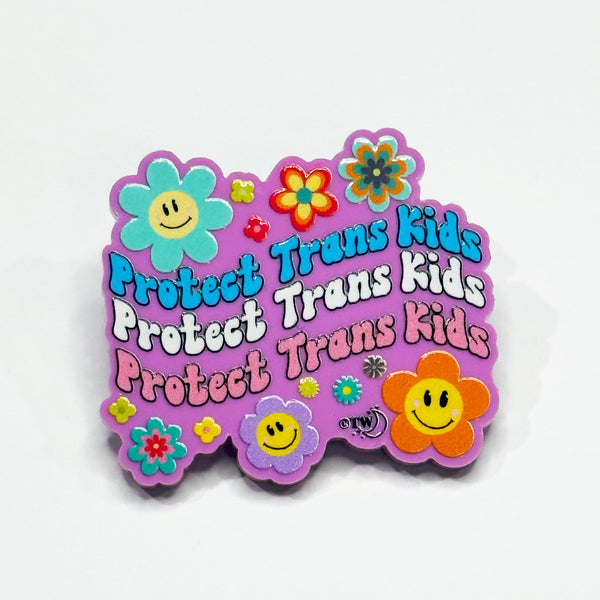 Based in Chicago by queer artist & designer Kayla Pekkala - Tiny Werewolves | Retro Flowers Protect Trans Kids Acrylic Pin in Bubblegum Pink | Shop to get your Acrylic Pin with collections featuring retro-inspired designs infused with social commentary art, highlighting modern social & current events.