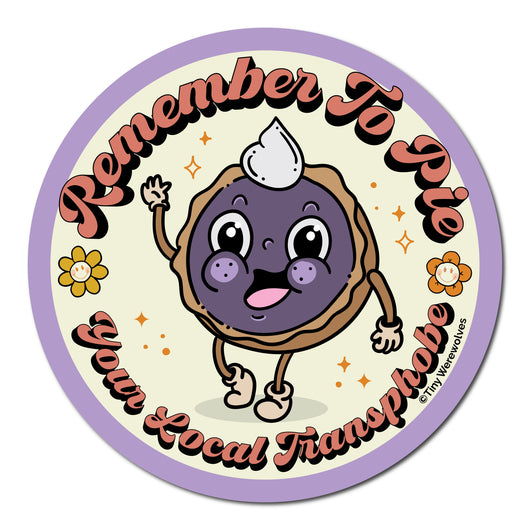 Based in Chicago by queer artist & designer Kayla Pekkala - Tiny Werewolves | Pie Your Local Transphobe Sticker in 5" Sticker | Shop to get your Sticker with collections featuring retro-inspired designs infused with social commentary art, highlighting modern social & current events.