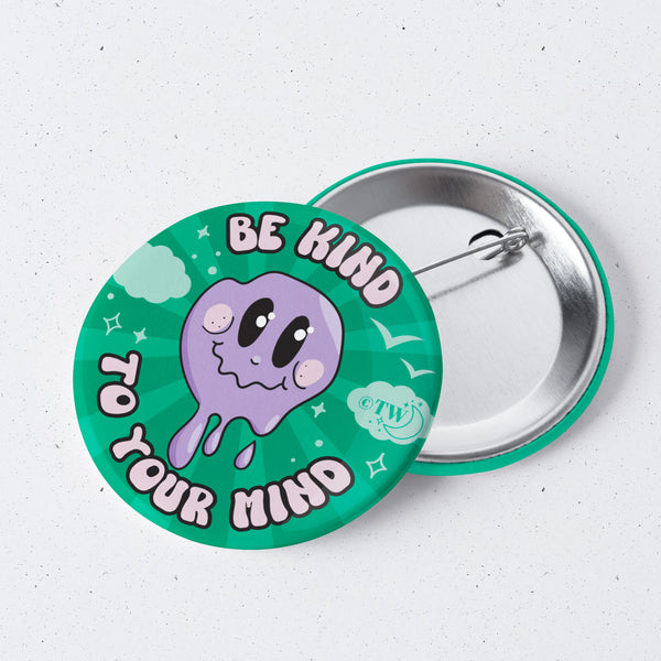 Based in Chicago by queer artist & designer Kayla Pekkala - Tiny Werewolves | Be Kind To Your Mind 1" Mini Button Pin in | Shop to get your Metal Pinback Button with collections featuring retro-inspired designs infused with social commentary art, highlighting modern social & current events.